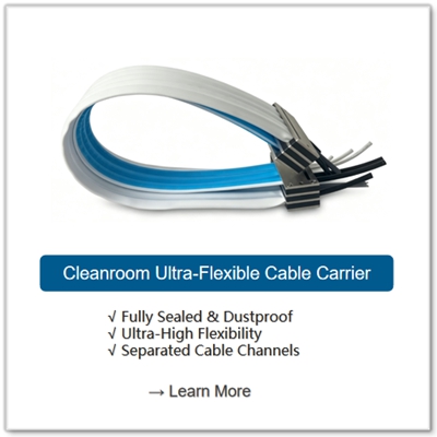 China Manufacturer Cleanroom Ultra-Flexible Cable Carrier for Semiconductor and Medical Automation Equipment - Fully Sealed, Dustproof & Low Particle Emission